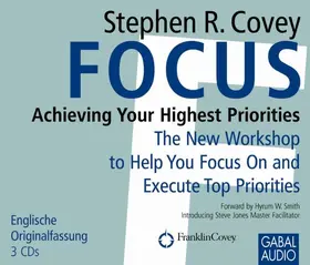 Covey |  Focus: Achieving Your Highest Priorities | Sonstiges |  Sack Fachmedien