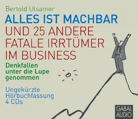 Ulsamer |  Alles ist machbar und 25 andere fatale Irrtümer im Business | Sonstiges |  Sack Fachmedien
