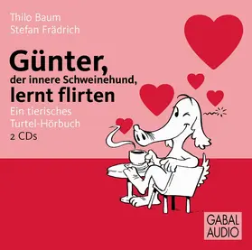 Frädrich |  Günter, der innere Schweinehund, lernt flirten | Sonstiges |  Sack Fachmedien