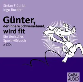 Frädrich / Buckert |  Günter, der innere Schweinehund, wird fit | Sonstiges |  Sack Fachmedien