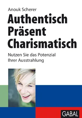 Scherer |  Authentisch. Präsent. Charismatisch | eBook | Sack Fachmedien