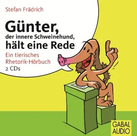 Frädrich |  Günter, der innere Schweinehund, hält eine Rede | Sonstiges |  Sack Fachmedien