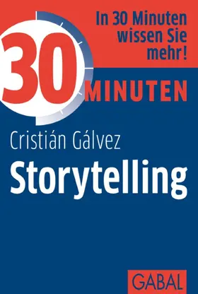 Gálvez | 30 Minuten Storytelling | E-Book | www2.sack.de