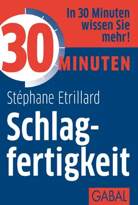 Etrillard |  30 Minuten Schlagfertigkeit | eBook | Sack Fachmedien