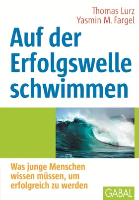 Lurz / Fargel |  Auf der Erfolgswelle schwimmen | eBook | Sack Fachmedien