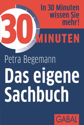 Begemann |  30 Minuten Das eigene Sachbuch | eBook | Sack Fachmedien
