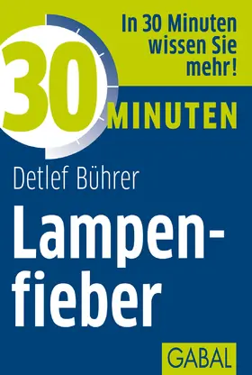 Bührer |  30 Minuten Lampenfieber | eBook | Sack Fachmedien