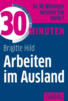 Hild |  30 Minuten Arbeiten im Ausland | eBook | Sack Fachmedien