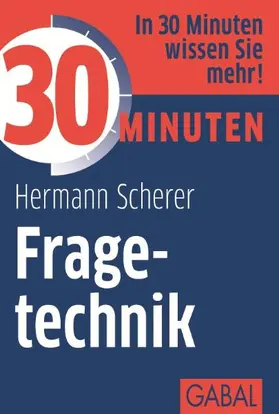 Scherer |  30 Minuten Fragetechnik | eBook | Sack Fachmedien