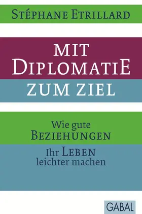 Etrillard |  Mit Diplomatie zum Ziel | eBook | Sack Fachmedien