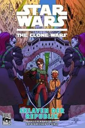 Gilroy / Gilory / Hepburn |  Star Wars: The Clone Wars 03 (zur TV-Serie) - Sklaven der Republik | Buch |  Sack Fachmedien