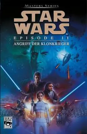 Gilroy | Star Wars Masters 09: Episode II - Angriff der Klonkrieger | Buch | 978-3-86201-818-5 | sack.de