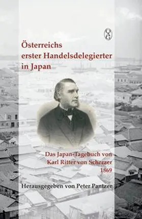 Pantzer / OAG Deutsche Gesellschaft für Natur- und Völkerkunde Ostasiens, Tokyo / OAG - Deutsche Gesellschaft für Natur- und Völkerkunde Ostasiens |  Österreichs erster Handelsdelegierter in Japan | Buch |  Sack Fachmedien