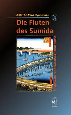 Akutagawa / OAG Deutsche Gesellschaft für Natur- und Völkerkunde Ostasiens (Tôkyô) / OAG - Deutsche Gesellschaft für Natur- und Völkerkunde Ostasiens |  Die Fluten des Sumida | Buch |  Sack Fachmedien