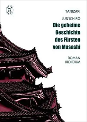 Tanizaki / OAG - Deutsche Gesellschaft für Natur- und Völkerkunde Ostasiens |  Die geheime Geschichte des Fürsten von Musashi | Buch |  Sack Fachmedien