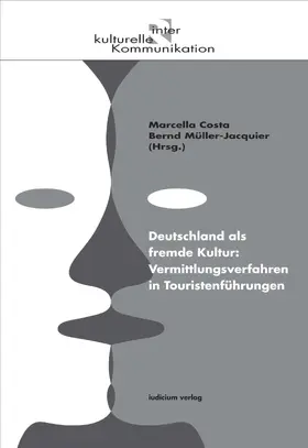 Müller-Jacquier / Costa |  Deutschland als fremde Kultur: Vermittlungsverfahren in Touristenführungen | eBook | Sack Fachmedien