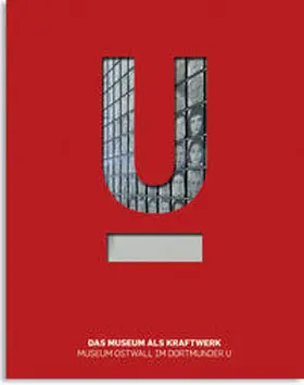 Wettengl / Wettengel |  Museum Ostwall im U  Das Museum als Kraftwerk | Buch |  Sack Fachmedien