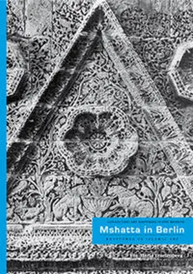 Troelenberg |  Mshatta in Berlin: Keystones of Islamic Art | Buch |  Sack Fachmedien