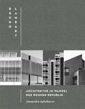  Bruno Lambart / Architektur im Wandel der Bonner Republik | Buch |  Sack Fachmedien