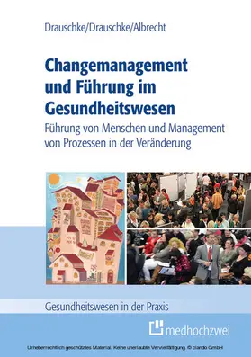 Drauschke / Albrecht |  Changemanagement und Führung im Gesundheitswesen | eBook | Sack Fachmedien