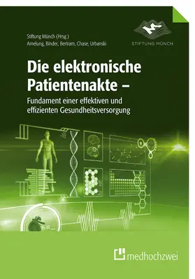 Stiftung Münch / Amelung / Bertram |  Die elektronische Patientenakte | eBook | Sack Fachmedien