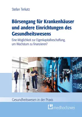 Terkatz |  Börsengang für Krankenhäuser und andere Einrichtungen des Gesundheitswesens (eBook) | eBook | Sack Fachmedien