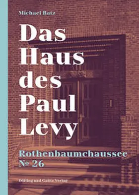 Batz |  Das Haus des Paul Levy. Rothenbaumchaussee 26 | Buch |  Sack Fachmedien