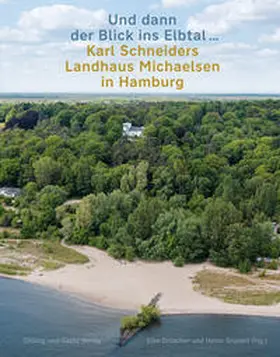 Dröscher / Grunert |  'Und dann der Blick ins Elbtal ...'. Karl Schneiders Landhaus Michaelsen in Hamburg | Buch |  Sack Fachmedien