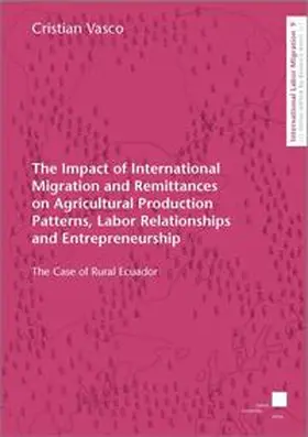 Vasco |  The Impact of International Migration and Remittances on Agricultural Production Patterns, Labor Relationships and Entrepreneurship | Buch |  Sack Fachmedien