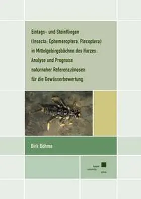 Böhme |  Eintags- und Steinfliegen (Insecta: Ephemeroptera) in Mittelgebirgsbächen des Harzes | Buch |  Sack Fachmedien
