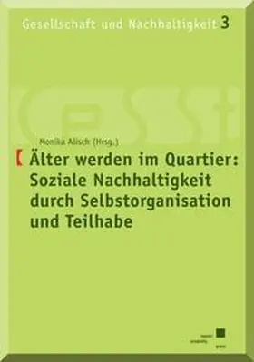 Alisch |  Älter werden im Quartier: Soziale Nachhaltigkeit durch Selbstorganisation und Teilhabe | Buch |  Sack Fachmedien