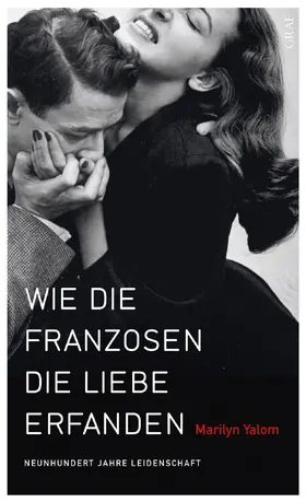 Yalom |  Wie die Franzosen die Liebe erfanden | Buch |  Sack Fachmedien