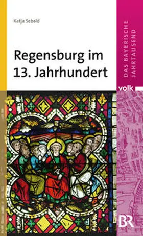 Sebald |  Regensburg im 13. Jahrhundert | Buch |  Sack Fachmedien