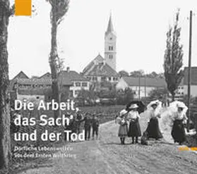 Kirchinger / Stadler |  Die Arbeit, das Sach und der Tod | Buch |  Sack Fachmedien