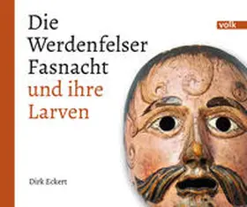 Eckert |  Die Werdenfelser Fasnacht und ihre Larven | Buch |  Sack Fachmedien