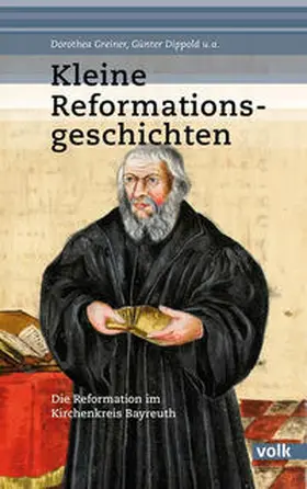 Greiner / Dippold |  Kleine Reformationsgeschichten | Buch |  Sack Fachmedien