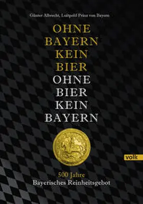 Albrecht / von Bayern |  Ohne Bayern kein Bier - Ohne Bier kein Bayern | Buch |  Sack Fachmedien