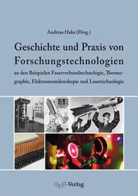 Haka |  Geschichte und Praxis von Forschungstechnologien an den Beispielen Faserverbundtechnologie, Thermographie, Elektronenmikroskopie und Lasertechnologie | Buch |  Sack Fachmedien