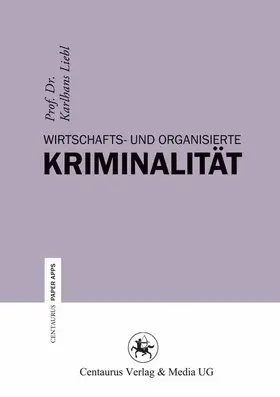 Liebl |  Wirtschafts- und Organisierte Kriminalität | Buch |  Sack Fachmedien
