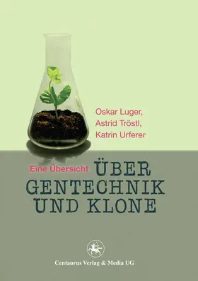 Luger / Tröstl / Urferer |  Über Gentechnik und Klone | eBook | Sack Fachmedien