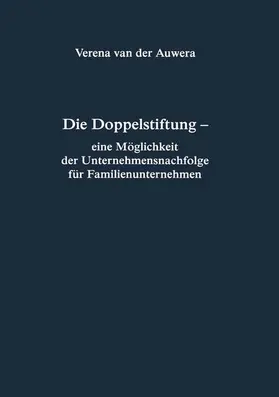 Die Doppelstiftung - eine Möglichkeit der Unternehmensnachfolge für Familienunternehmen | E-Book | sack.de
