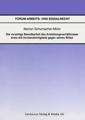 Schumacher-Mohr | Die vorzeitige Beendbarkeit des Anstellverhältnisses eines AG-Vorstandmitglieds gegen seinen Willen | E-Book | sack.de