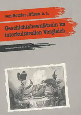 Borries / Rüsen |  Geschichtsbewusstsein im interkulturellen Vergleich | eBook | Sack Fachmedien