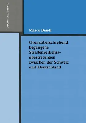 Bundi | Grenzüberschreitend begangene Strassenverkehrsübertretungen zwischen der Schweiz und Deutschland | E-Book | sack.de
