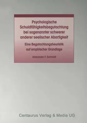 Psychologische Schuldfähigkeitsbegutachtung bei sogenannter schwerer anderer seelischer Abartigkeit | E-Book | sack.de