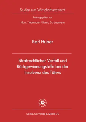 Huber |  Strafrechtlicher Verfall und Rückgewinnungshilfe bei der Insolvenz des Täters | eBook | Sack Fachmedien