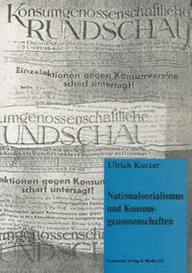 Kurzer |  Nationalsozialismus und Konsumgenossenschaften | eBook | Sack Fachmedien