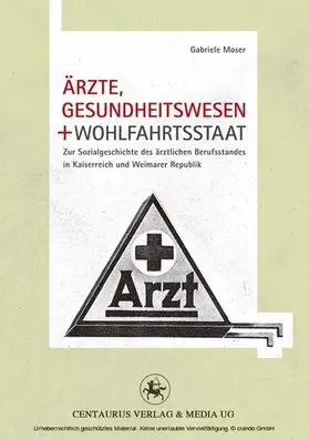 Moser |  Ärzte, Gesundheitswesen und Wohlfahrtsstaat | eBook | Sack Fachmedien