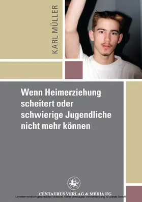 Mueller | Wenn Heimerziehung scheitert oder schwierige Jugendliche nicht mehr können | E-Book | sack.de