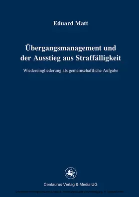 Matt |  Übergangsmanagement und der Ausstieg aus Straffälligkeit | eBook | Sack Fachmedien